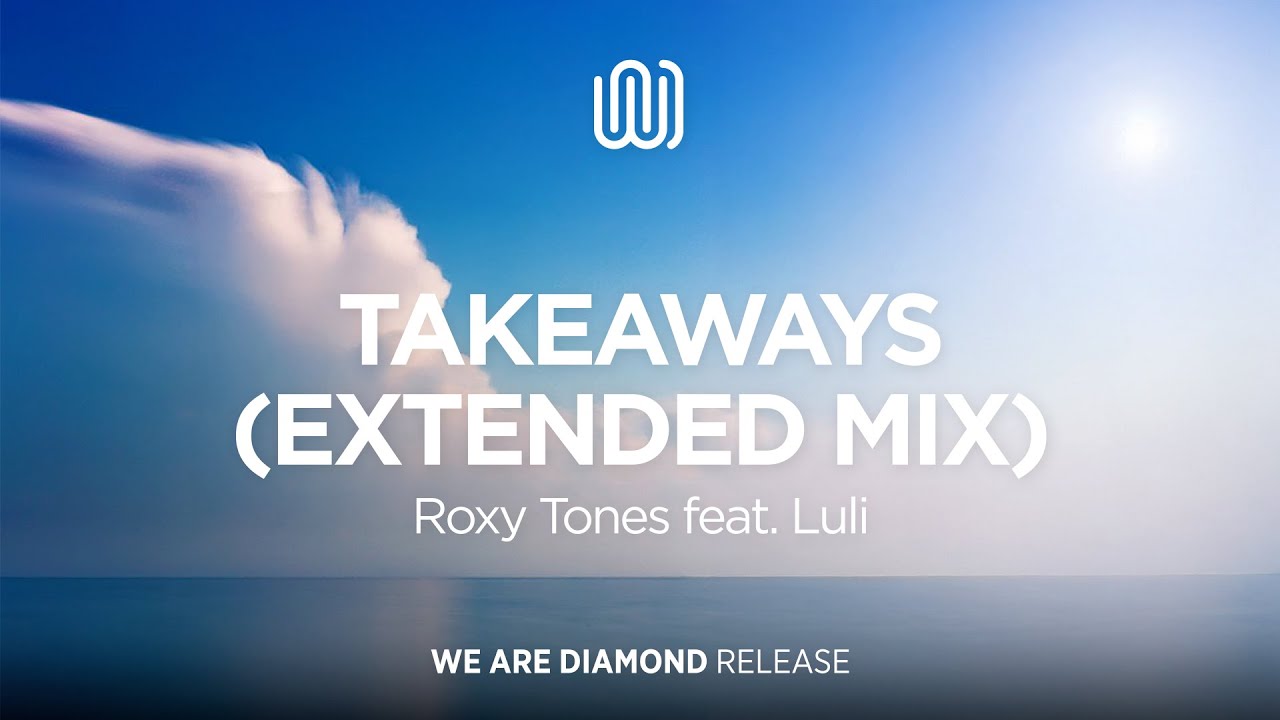 Roxy Tones - Takeaways (feat. Luli) [Extended Mix]