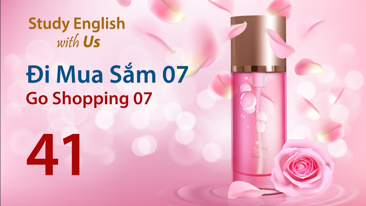 Bài 41: Đi Mua Sắm 07 - Go Shopping 07