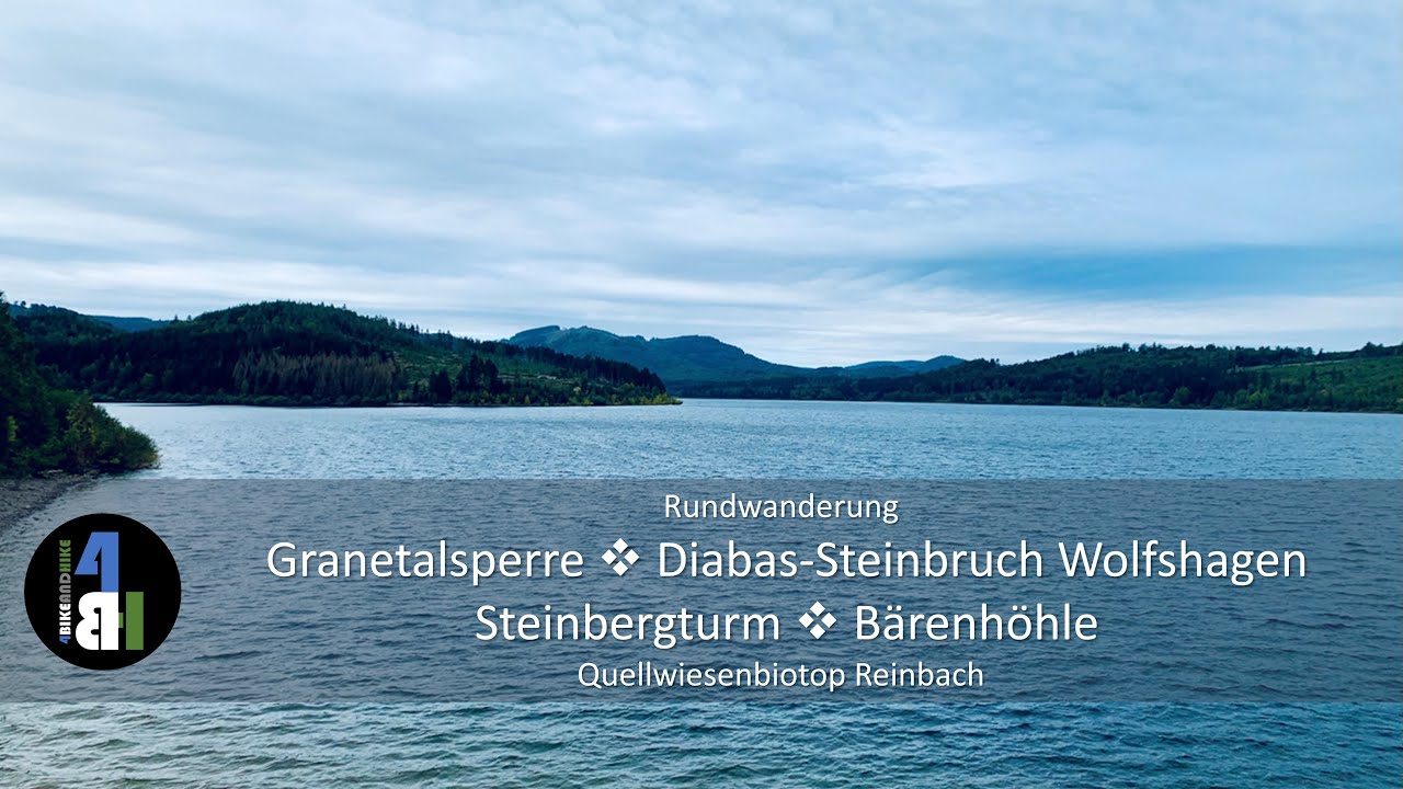 Harz, Rundwanderung, Granetalsperre, Diabas-Steinbruch Wolfshagen, Steinbergturm, Bärenhöhle