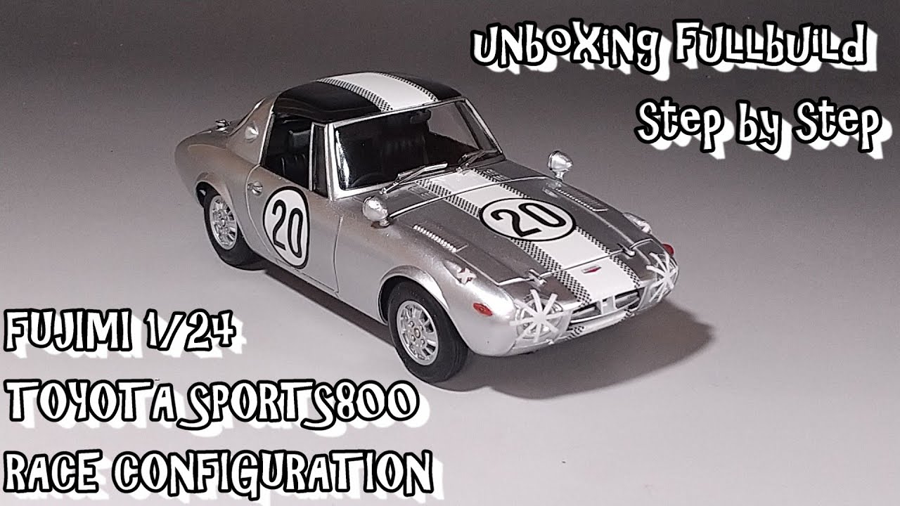 unboxing fullbuild FUJIMI 1/24 TOYOTA SPORTS800 RACE CONFIGURATION Scale Car Plastic Model