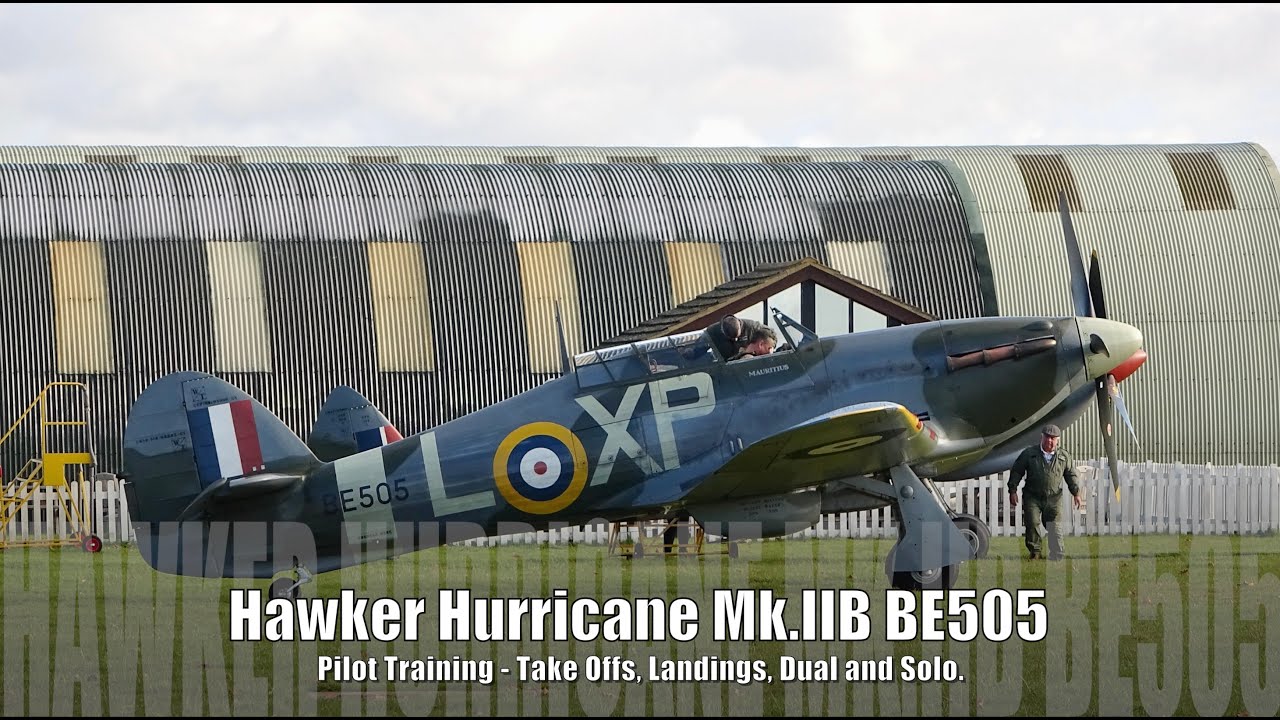 Hurricane IIB BE505, Pilot Training - Take offs, landings, dual and solo.