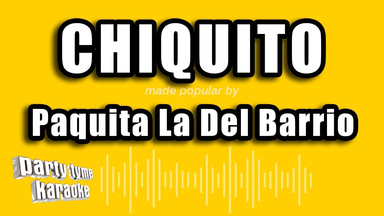 Paquita La Del Barrio - Chiquito (Versión Karaoke)