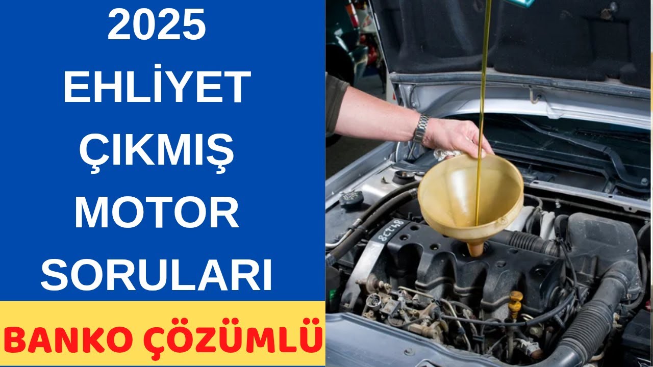 2025 EHLİYET MOTOR SORULARI / MOTOR VE ARA&Ccedil; TEKNİĞİ &Ccedil;IKMIŞ SORULAR / EHLİYET MOTOR DERSİ 2025