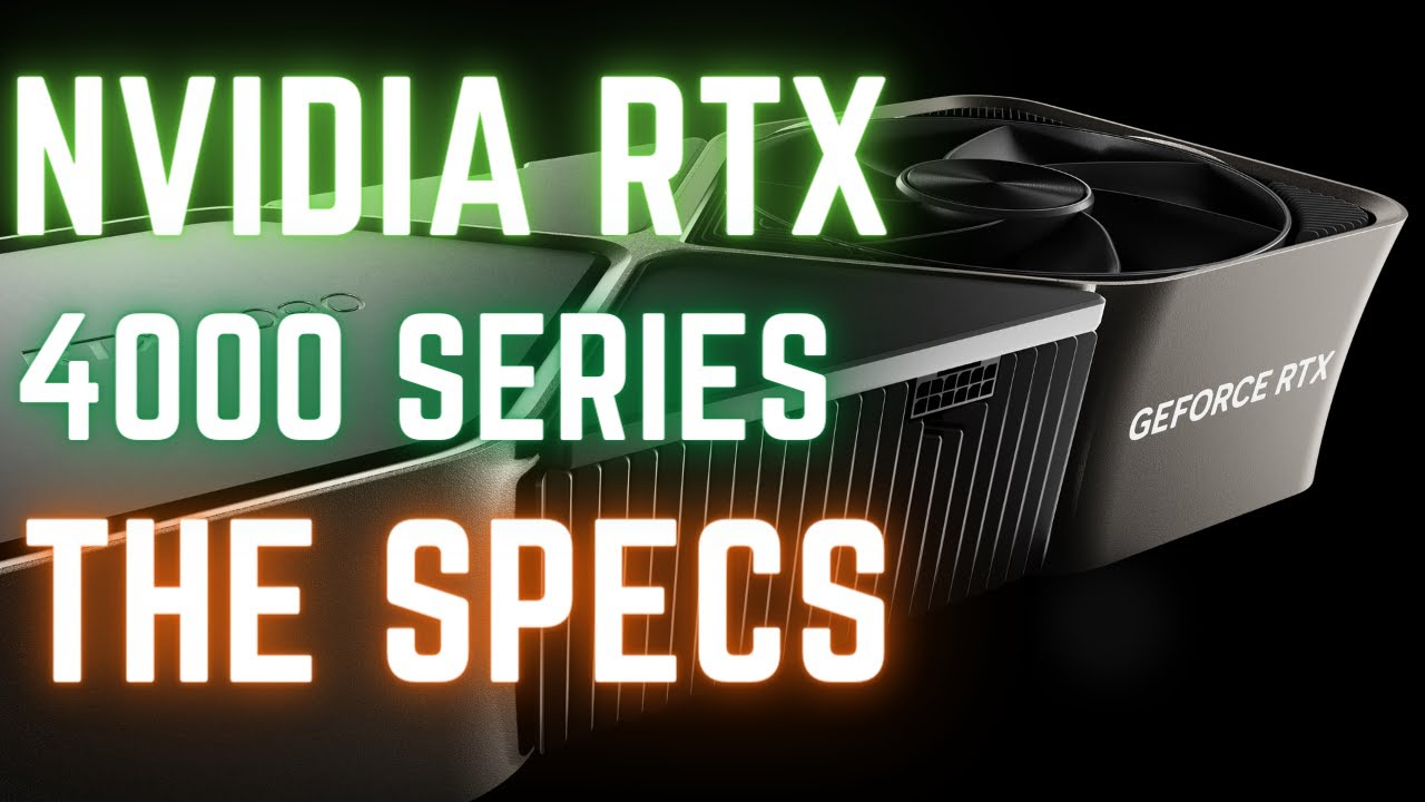 Nvidia RTX 4000 Series - The Specs