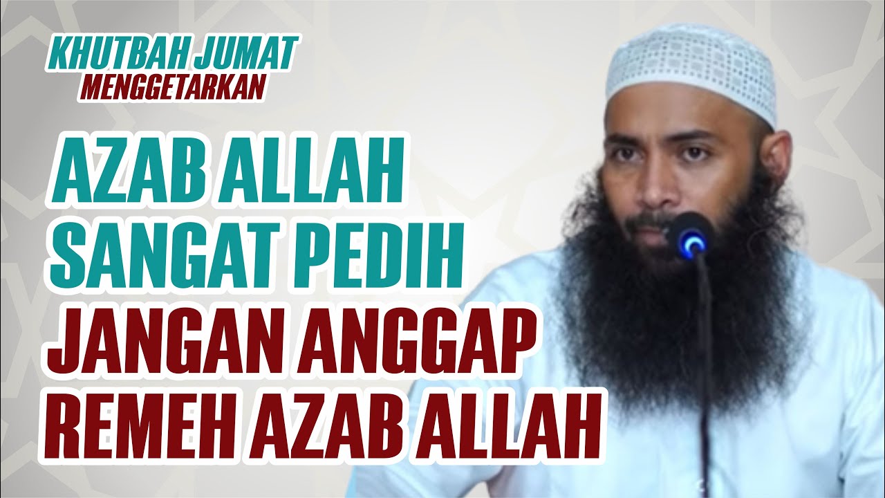 Jangan Pernah Merasa Aman Dari Azab Allah – Khutbah Jumat Ustadz Syafiq Riza Basalamah