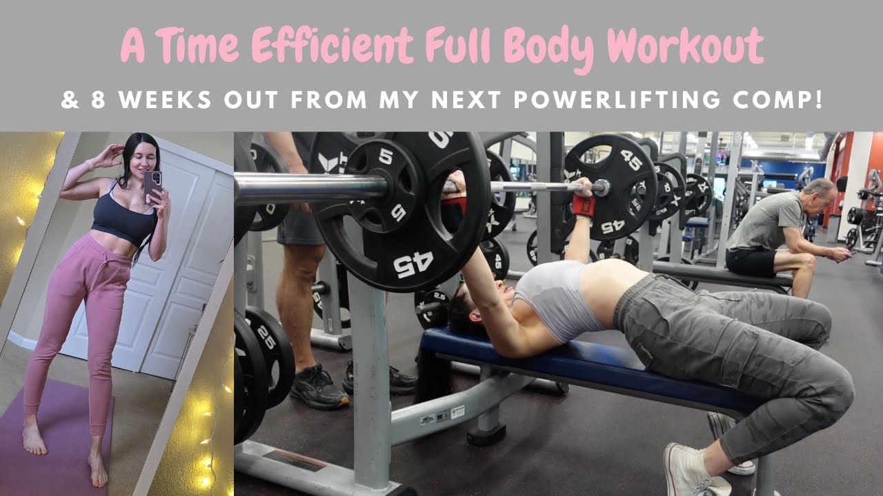 A Time Efficient Full Body Workout || Powerlifting Prep Updates!
