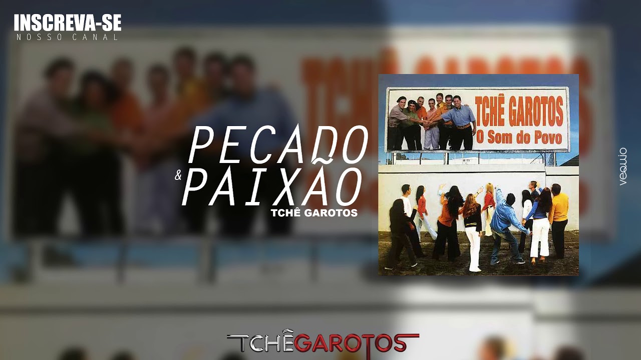 PECADO E PAIXÃO (O Som Do Povo) - Tchê Garotos