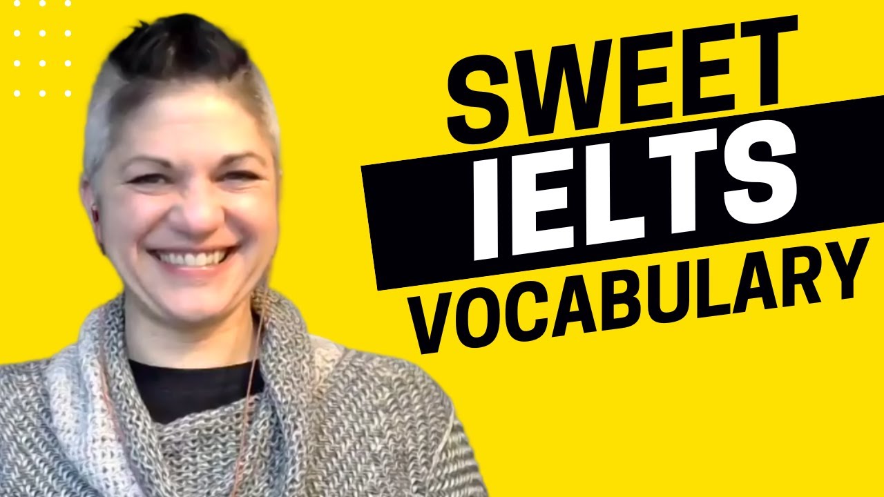Sweet Vocabulary for Sweet IELTS Speaking Scores