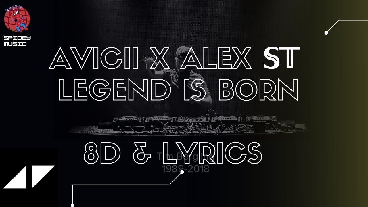 Legend Is Born (Avicii Tribute) - Avicii X Alex 𝕊𝕋 /8D & LYRICS/[USE HEADPHONES🎧]
