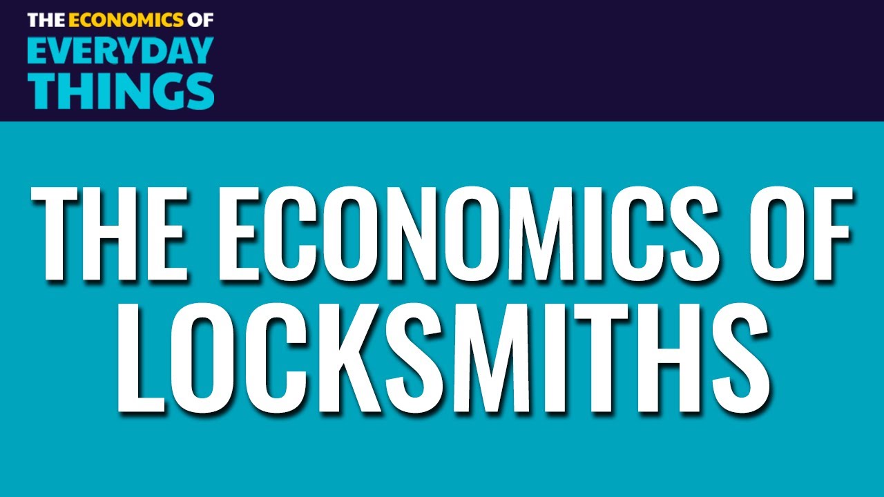 89. Locksmiths | The Economics of Everyday Things
