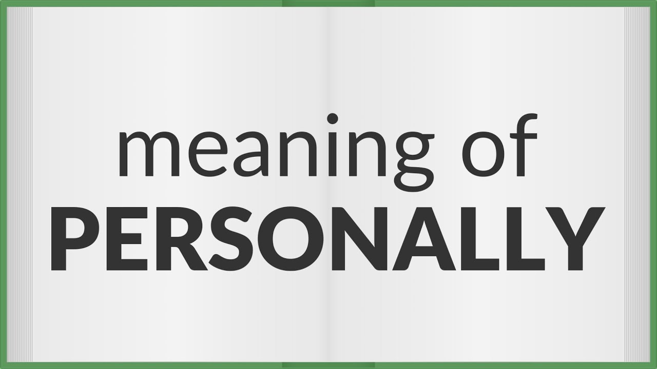 Personally | meaning of Personally
