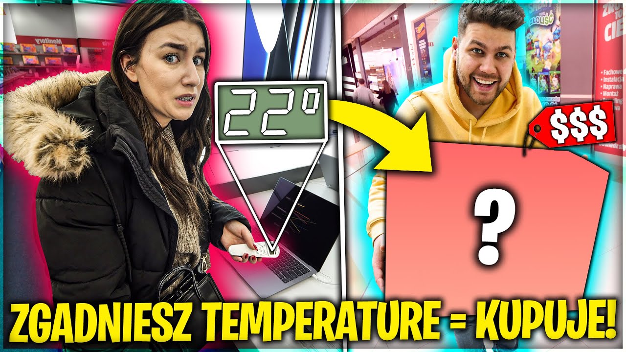KUPUJE MU WSZYSTKO, JEŚLI ZGADNIE TEMPERATURE!