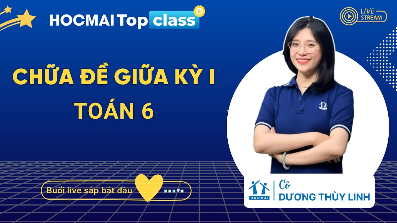 Chữa đề Giữa học kì I Toán 6 (Đề 1) - Cô Dương Thùy Linh