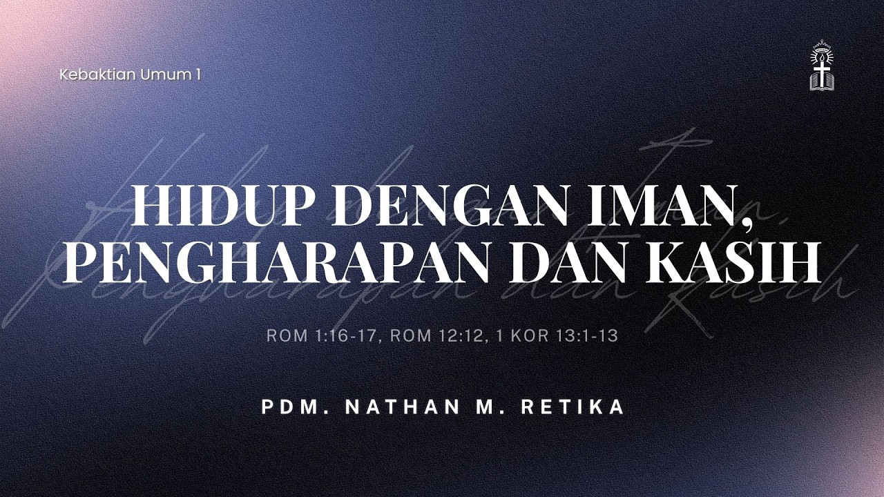 Hidup Dengan Iman, Pengharapan Dan Kasih | Ibadah Umum 8 Maret 2026