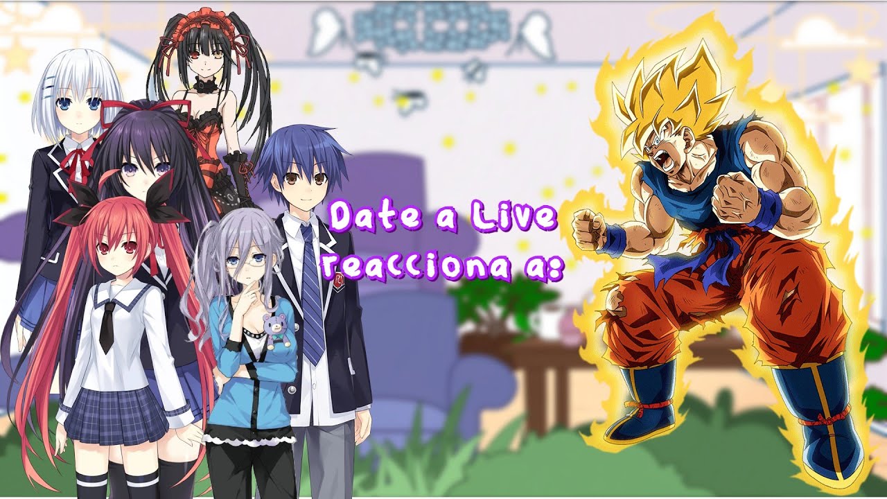 Date a live reacts to || Date a live reacciona a || 🔥Goku Namek🔥 || (2/2) || JGachaYTx