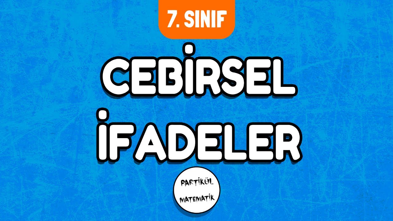 Cebirsel İfadeler | 7.Sınıf Matematik | 2024