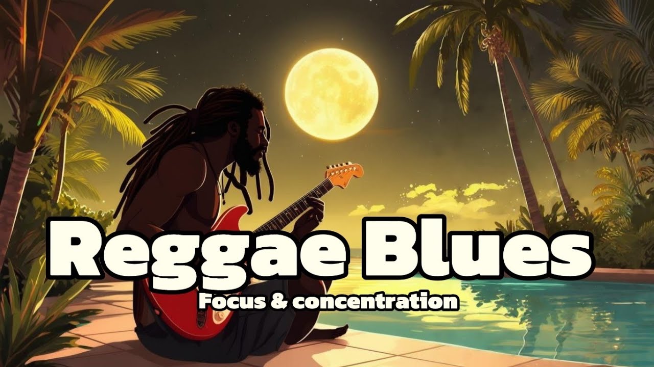 Endless reggae blues: Focus & concentration