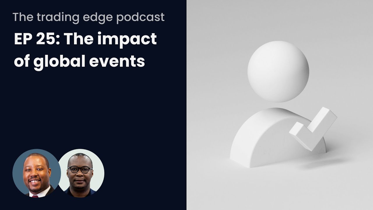 Ep 25: How global events affect financial markets