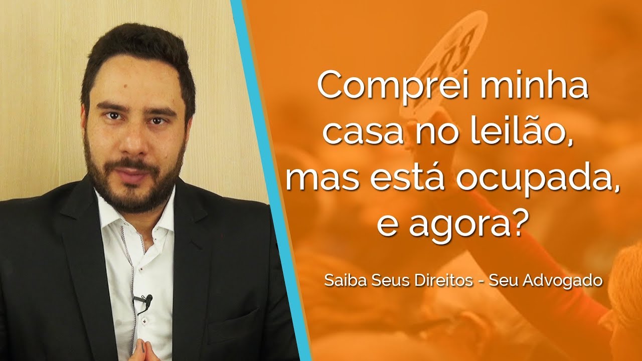 Comprei minha casa no leilão, esta ocupada e agora?