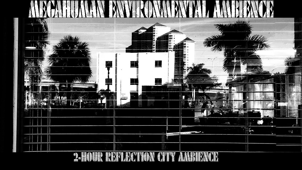 2-Hour Reflection City Ambience