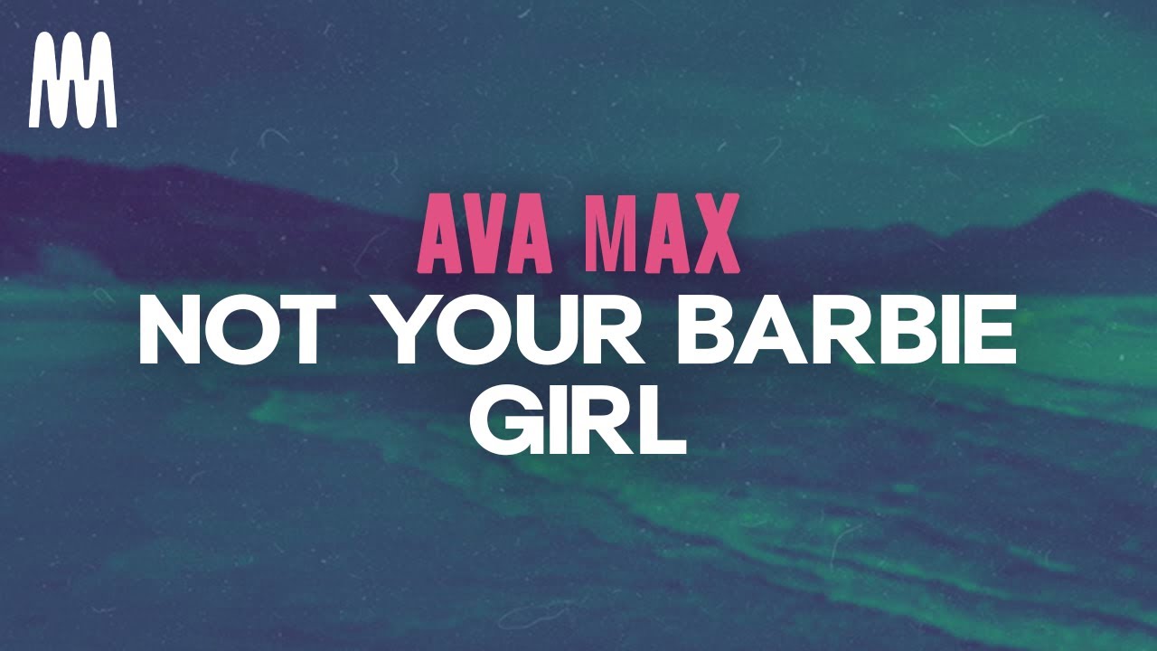 Ava Max - Not Your Barbie Girl (Lyrics)