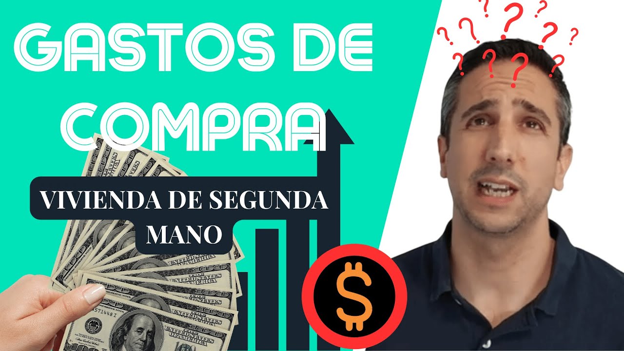 💰GASTOS de COMPRAR una  VIVIENDA 🏡 de SEGUNDA MANO