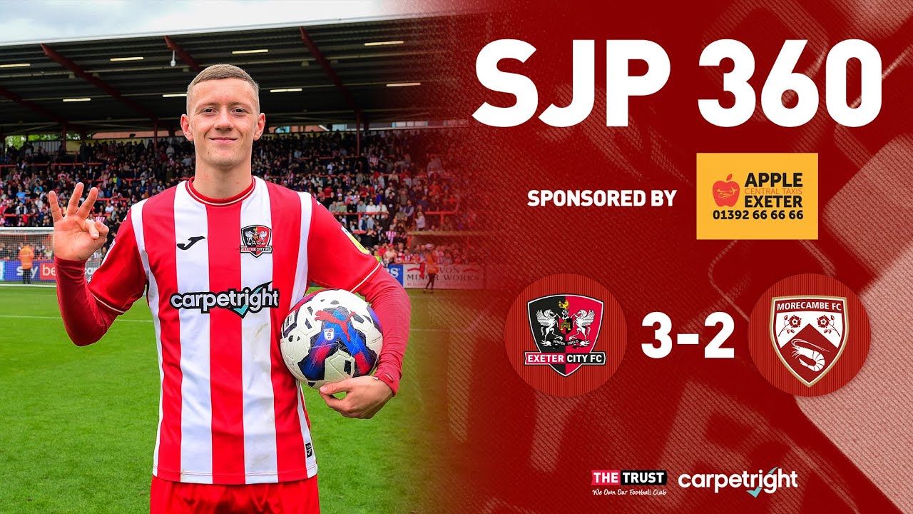 SJP 360 (with Apple Taxis Exeter): Morecambe | Exeter City Football Club
