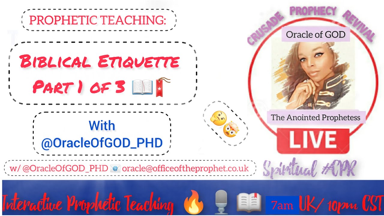 Biblical Etiquette {Part 1 of 3} #Prophetic #Teaching 📖🔖🎙 w/ Oracle of GOD 👑❤️‍🔥🤺