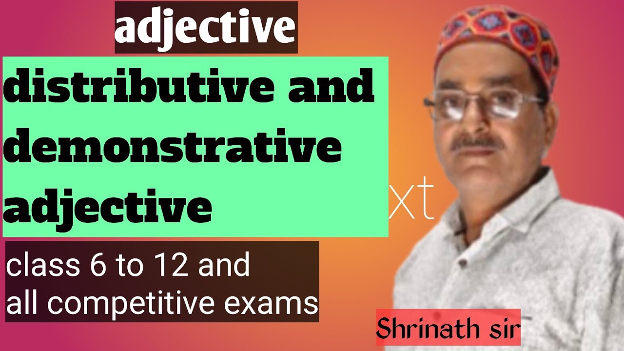 Demonstrative and distributive adjectives_definition types examples and uses