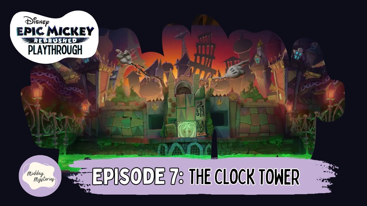 Epic Mickey Rebrushed – Episode 7: The Clock Tower | Nintendo Switch Playthrough