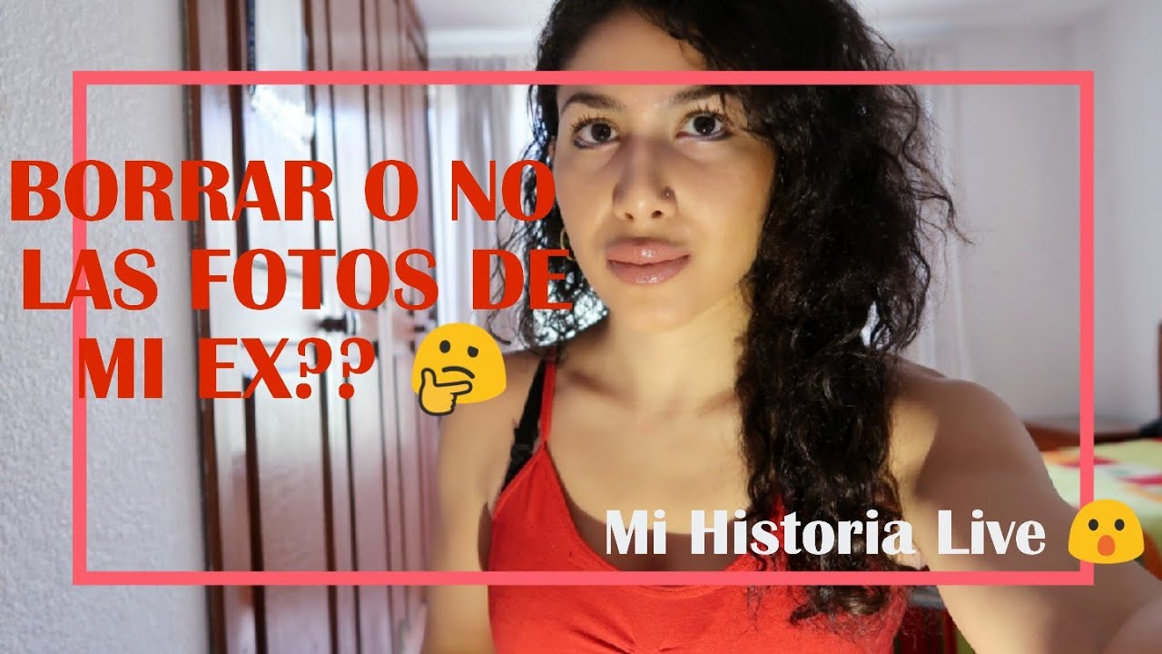 🤔BORRO FOTOS DE EX? / Porque  eliminar fotos de ex pareja 🤷