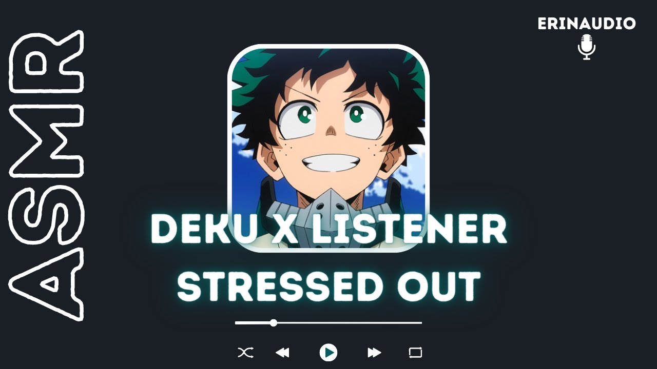 Deku x Listener [Stressed Out | Stress Comfort] ASMR