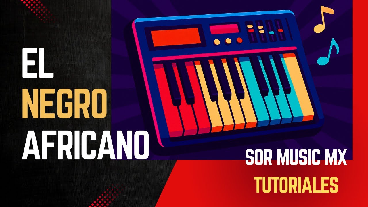 Tutorial en teclado de ''El Negro Africano'' (S.DInamita)