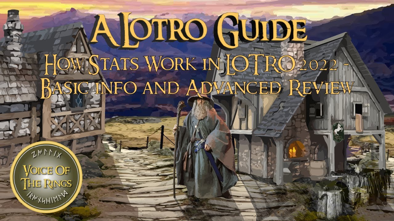 How Stats Work in LOTRO 2022 - Basic info and Advanced Review | A LOTRO Guide.