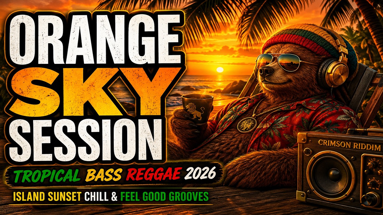 Orange Sky Session 🌅 | Feel Good Tropical Bass Reggae for Relaxing by Crimson Riddim