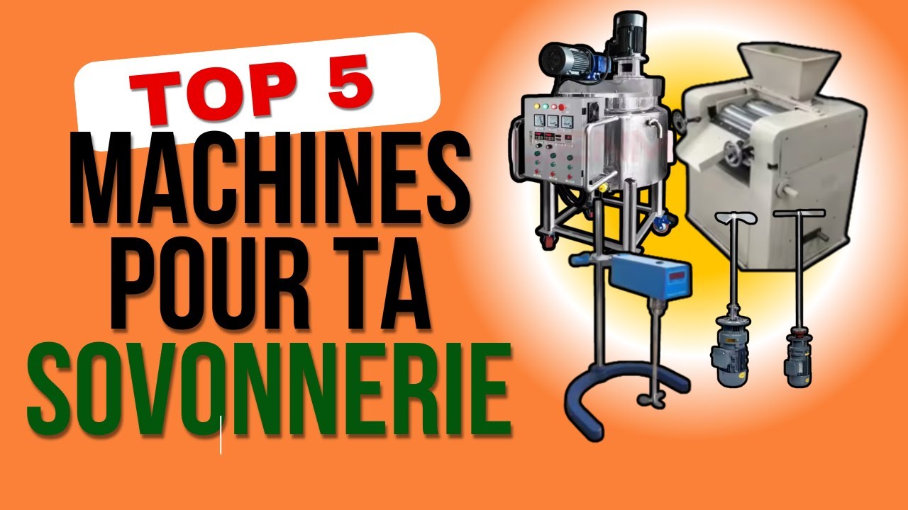 05 MACHINES indispensables pour te lancer dans la SAVONNERIE