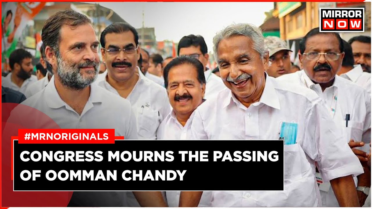 Oommen Chandy Passes Away | Congress Pays Tribute To Former Kerala CM | Rahul Gandhi | Latest News