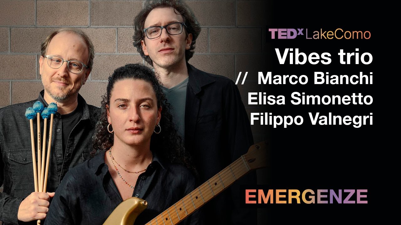Marco Bianchi Vibes live | Marco Bianchi Vibes con Elisa Simonetto e Filippo Valnegri | TEDxLakeComo