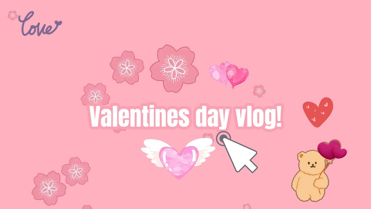Valentine’s Day vlog!💕✨🩷