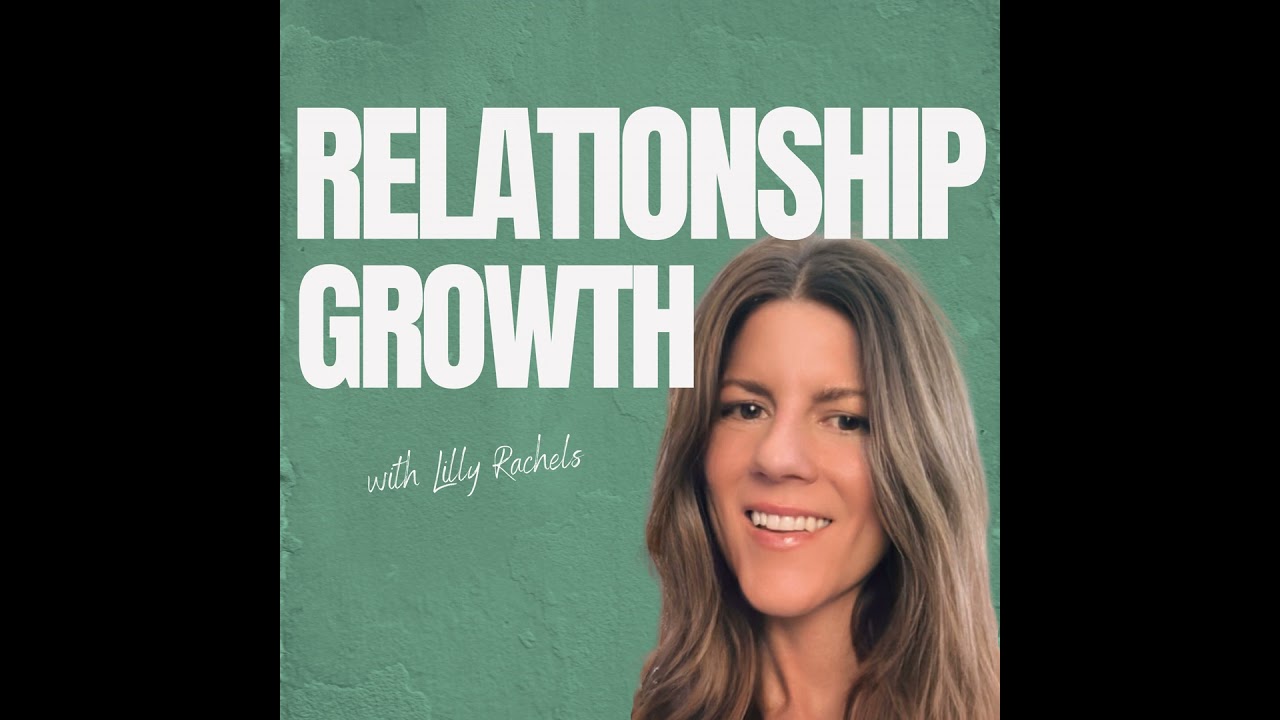 154: Welcome to Relationship Growth: How to Build and Keep a Healthy Relationship