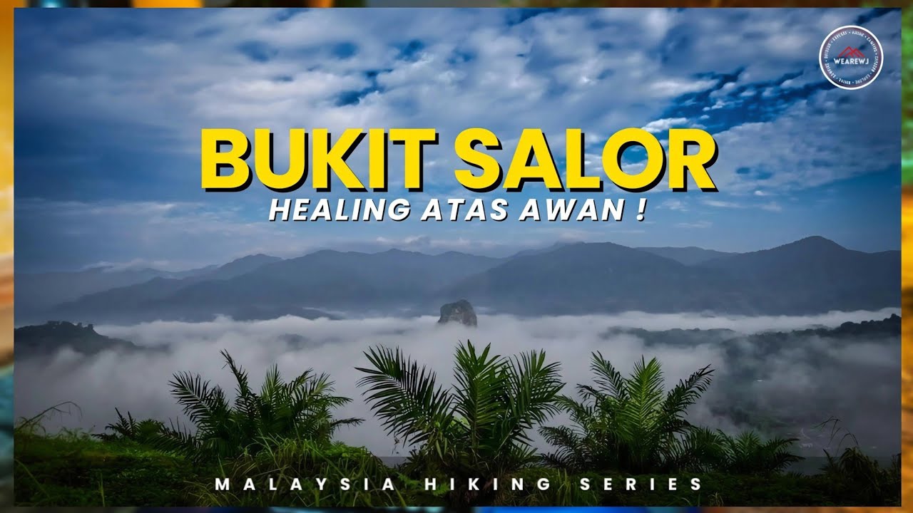 ⛰️#103 - BUKIT SALOR | Healing Atas Awan! | MALAYSIA HIKING #33