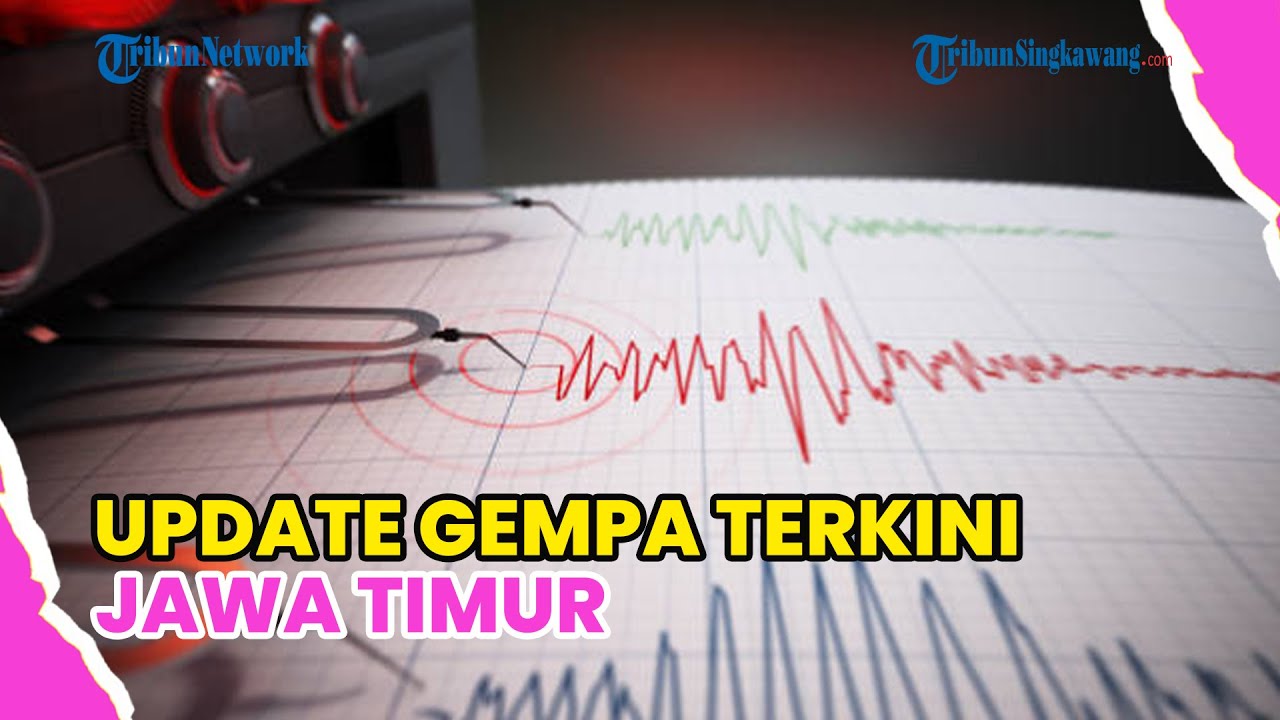 RAMAI DICARI &ldquo;GEMPA HARI INI JAWA TIMUR 2 MENIT YANG LALU&rdquo;, INI PENJELASANNYA !