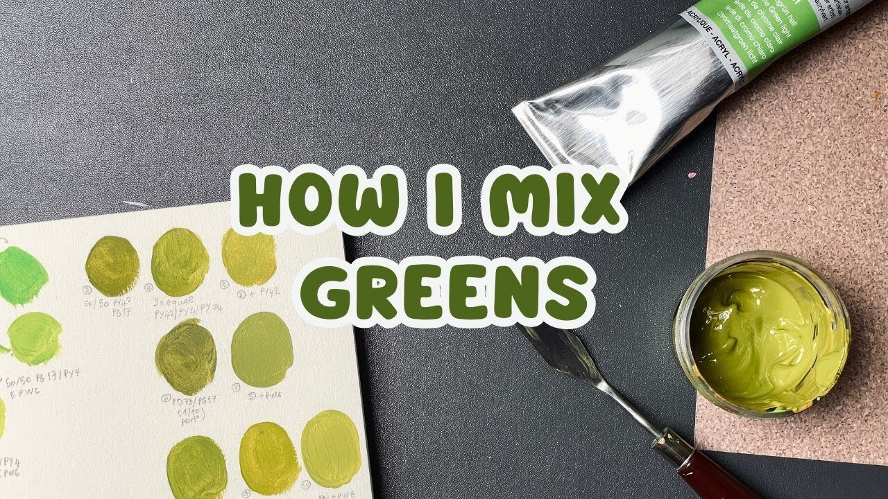 Mixing my own acrylic colors | Greens