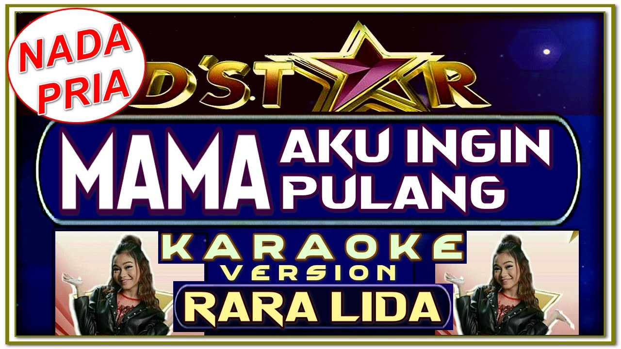 LAGU KARAOKE | MAMA AKU INGIN PULANG - IMING IMING | NADA PRIA | RARA D'STAR