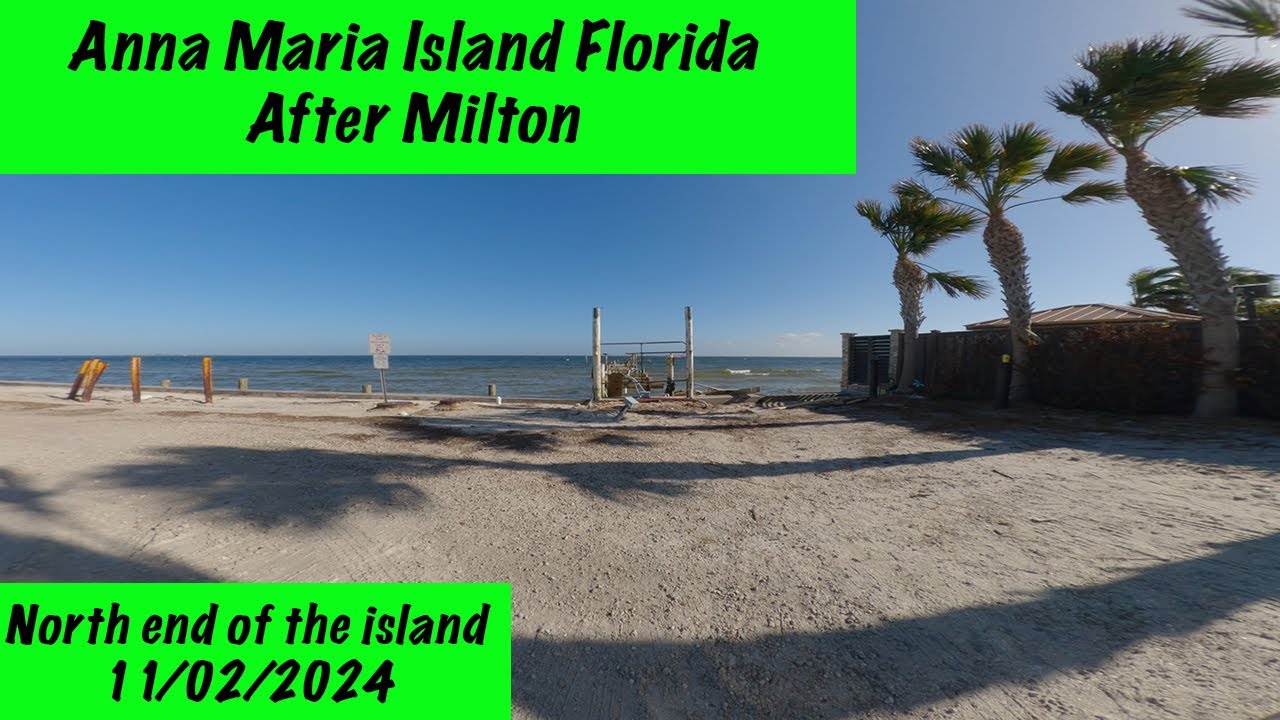 2024 11 02 Anna Maria Island after Milton - north end of island to Rod & Reel