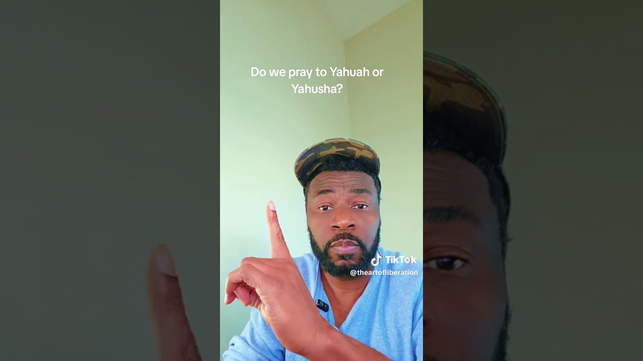 Do We Pray to Yahuah or Do We Pray to Yahusha?