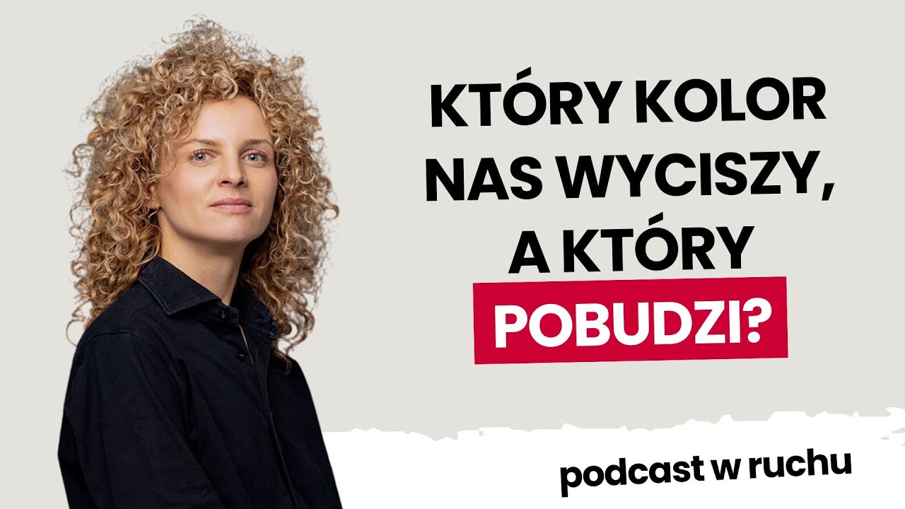 Jak kolor wpływa na nasze emocje i samopoczucie? | Karolina Rochman-Drohomirecka