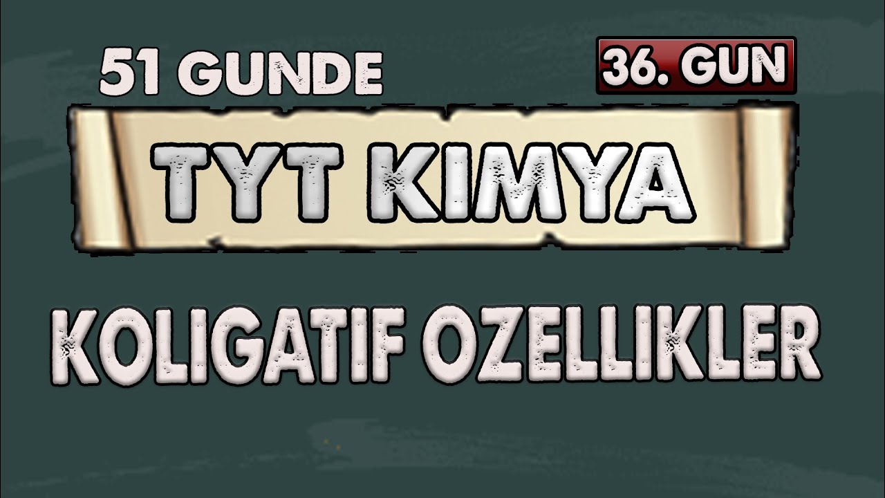 Koligatif Özellikler | 51 Günde TYT Kimya Kampı | 36.Gün | Konu Anlatımı
