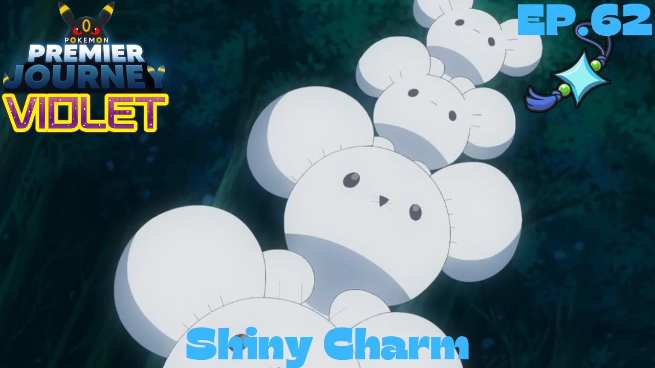 Shiny Charm - Pokemon: Premier Journey - Violet - Ep.62