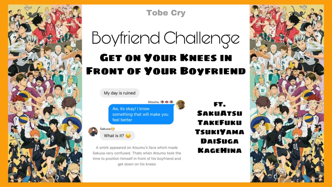 Get on Your Knees | Boyfriend Challenge | Haikyuu texts | Tobe Cry [CryBaby Repost]
